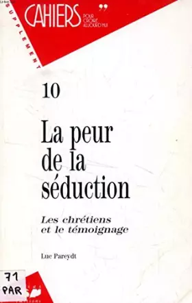 Couverture du produit · LA PEUR DE LA SEDUCTION. Les chretiens et le temoignage. Supplement aux Cahiers pour croire aujourd'hui N°10.