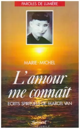 Couverture du produit · L'amour me connaît: écrits spirituels de Marcel Van