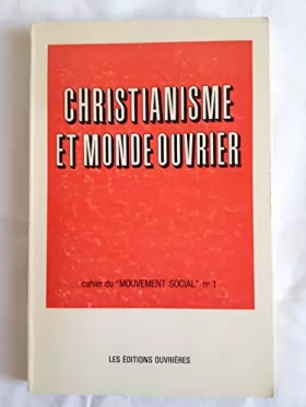 Couverture du produit · Christianisme Et Monde Ouvrier. Cahiers Du "Mouvement Social" N°1
