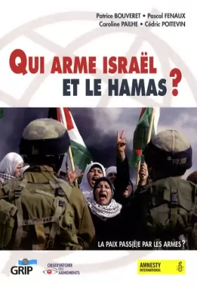 Couverture du produit · Qui arme Israël et le hamas? : La paix pass(é)e par les armes ?