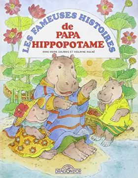 Couverture du produit · Les fameuses histoires de papa hippopotame