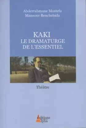 Couverture du produit · Kaki, le dramaturge de l'essentiel