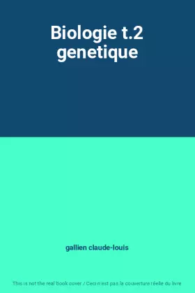 Couverture du produit · Biologie t.2 genetique