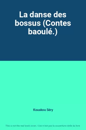 Couverture du produit · La danse des bossus (Contes baoulé.)