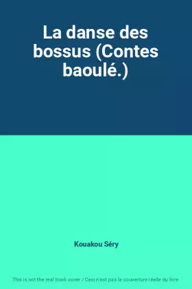 Couverture du produit · La danse des bossus (Contes baoulé.)
