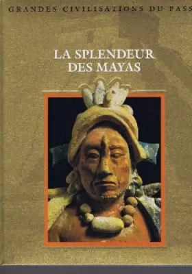 Couverture du produit · La splendeur des Mayas