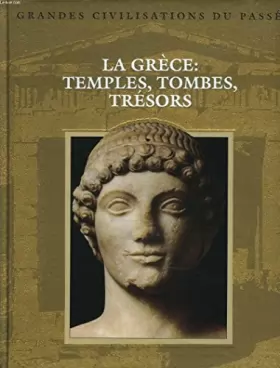 Couverture du produit · La Grèce, temples, tombes, trésors