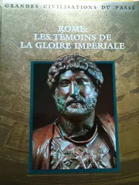 Couverture du produit · Rome : Les témoins de la gloire impériale