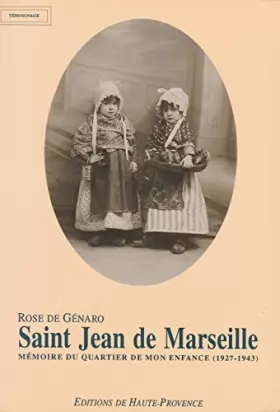 Couverture du produit · Saint-Jean de Marseille: Mémoire du quartier de mon enfance, 1927-1943 (Les gens d'ici)