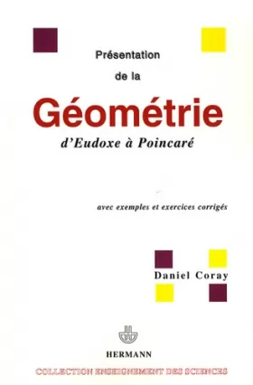 Couverture du produit · Présentation de la géométrie d'Eudoxe à Poincaré: Avec exemples et exercices corrigés