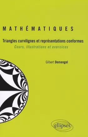 Couverture du produit · Mathématiques triangles curvilignes & représentations conformes cours illustrations & exercices