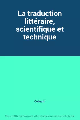 Couverture du produit · La traduction littéraire, scientifique et technique