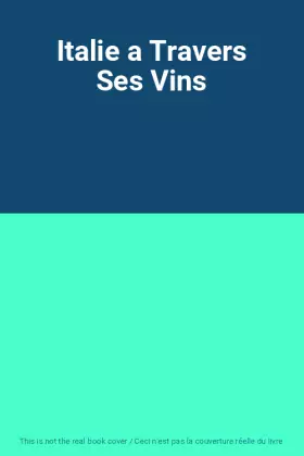 Couverture du produit · Italie a Travers Ses Vins