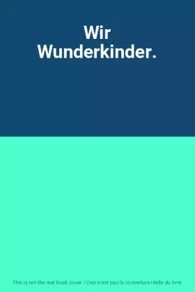 Couverture du produit · Wir Wunderkinder.