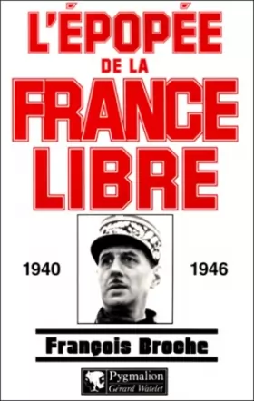 Couverture du produit · L'Epopée de la France libre : 1940-1946