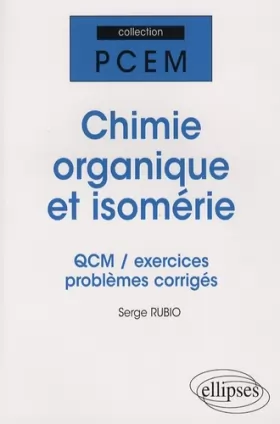 Couverture du produit · Chimie organique et isomérie : QCM, exercices et problèmes corrigés