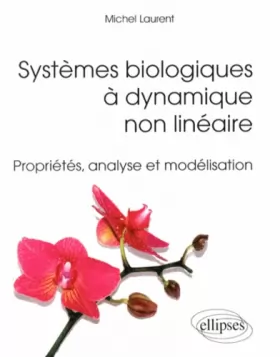 Couverture du produit · Systèmes biologiques à dynamique non-linéaire : Propriétés, analyse et modélisation
