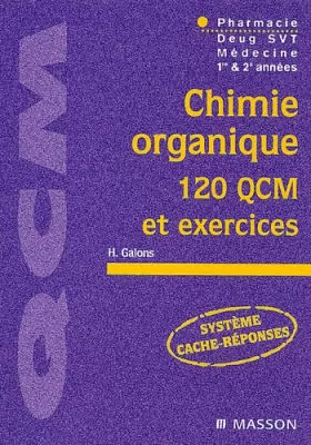 Couverture du produit · Chimie organique : 120 QCM et exercices