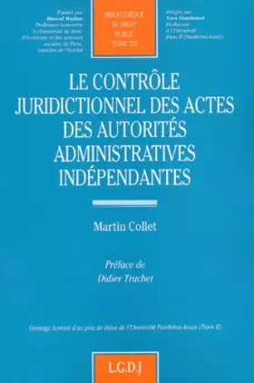 Couverture du produit · Le contrôle juridictionnel des actes des autorités administratives indépendantes