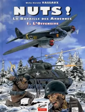 Couverture du produit · Nuts ou la bataille des Ardennes, tome 1 : l'offensive