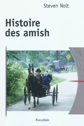 Couverture du produit · Histoire des Amish. De l'Alsace à l'Amérique du Nord