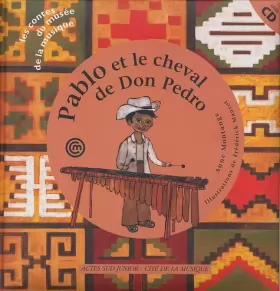 Couverture du produit · Pablo et le cheval de Don Pedro (un conte pour découvrir le marimba) +CD