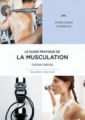 Couverture du produit · Le Guide pratique de la musculation
