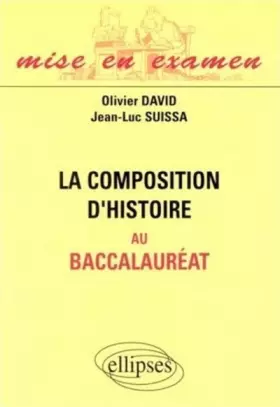 Couverture du produit · La composition d'histoire au baccalauréat