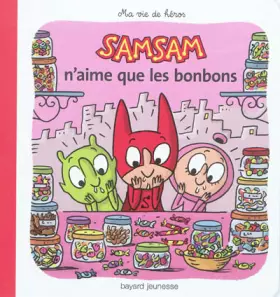 Couverture du produit · SAMSAM N'AIME QUE LES BONBONS - N7