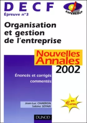 Couverture du produit · DECF, épreuve n°3 : Organisation et gestion de l'entreprise (Annales corrigés), 2002
