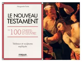 Couverture du produit · Le Nouveau Testament en 100 chefs-d'oeuvre: Tableaux et sculptures expliqués.