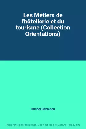 Couverture du produit · Les Métiers de l'hôtellerie et du tourisme (Collection Orientations)