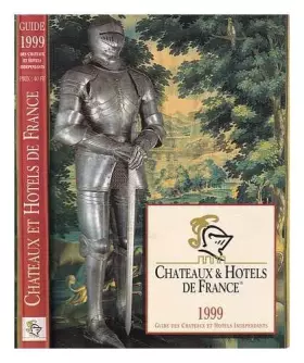 Couverture du produit · Chateaux & Hotels de France: Guide 1999 des chateaux et hotels independants