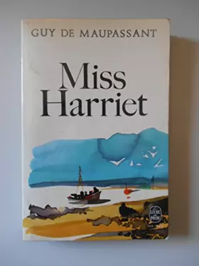 Couverture du produit · Miss Harriet / De Maupassant, Guy / Réf37428