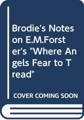 Couverture du produit · Brodie's Notes on E.M.Forster's "Where Angels Fear to Tread"