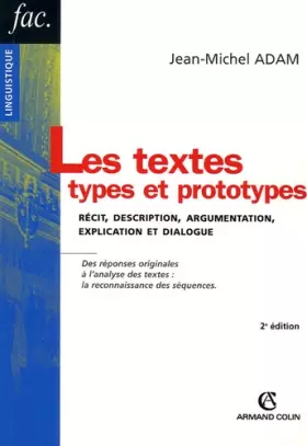 Couverture du produit · Les textes types et prototypes: Récit, description, argumentation, explication et dialogue