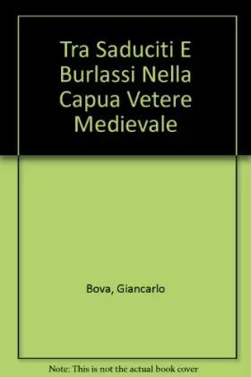 Couverture du produit · Tra Saduciti e Burlassi Nella Capua Vetere Medievale