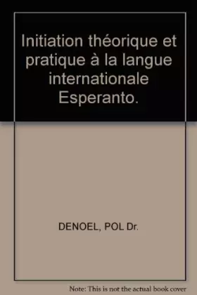 Couverture du produit · Initiation théorique et pratique à la langue internationale Esperanto.