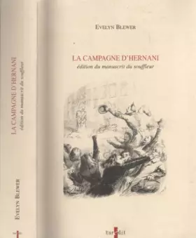 Couverture du produit · La Campagne D'Hernani. Edition Du Manuscrit Du Souffleur