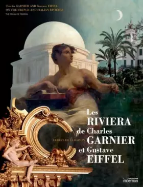 Couverture du produit · Les Riviera de Charles Garnier et Gustave Eiffel : Le rêve de la raison, édition bilingue français-anglais