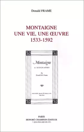 Couverture du produit · MONTAIGNE : UNE VIE , UNE OEUVRE 1533-1592