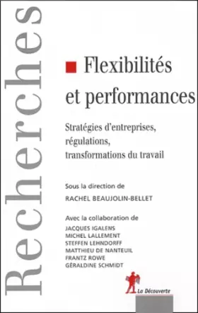 Couverture du produit · flexibilites et performances  strategies d'entreprises, regulations, transformations du travail