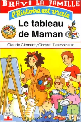 Couverture du produit · Le Tableau de maman : L'Histoire est vraie