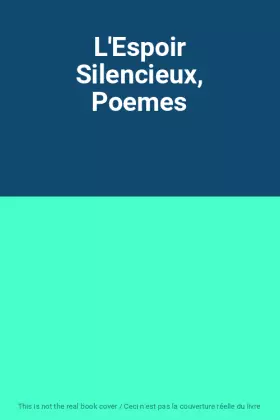 Couverture du produit · L'Espoir Silencieux, Poemes