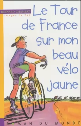 Couverture du produit · Le Tour de France sur mon beau vélo jaune