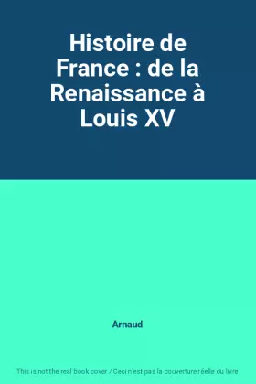 Couverture du produit · Histoire de France : de la Renaissance à Louis XV