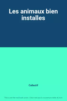Couverture du produit · Les animaux bien installes