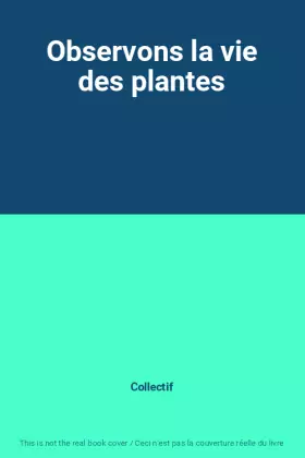 Couverture du produit · Observons la vie des plantes