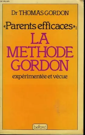 Couverture du produit · Parents efficaces. la methode gordon experimentee et vecue.
