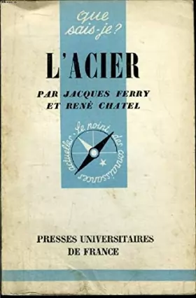 Couverture du produit · L' Acier. Collection " Que Sais-Je " - Le Point des Connaissances Actuelles - N° 561.